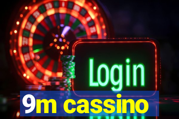 9m cassino